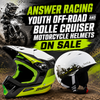 Answer Racing Youth Off-Road and Bolle Cruiser Motorcycle Helmets On Sale in Fullerton, Orange County & Los Angeles | In-Store Pick-Up Available