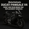 Ducati Panigale V4 Front and Rear Brake Pad Replacement Services in Fullerton, Orange County & Los Angeles | Motorhelmets