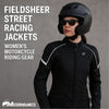 Fieldsheer Street Racing Jackets – Women’s Motorcycle Riding Gear - Available Now in Fullerton, Orange County & Los Angeles