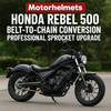 Honda Rebel 500 Belt-to-Chain Conversion – Professional Sprocket Upgrade in Fullerton, Orange County & Los Angeles | Motorhelmets