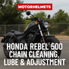 Honda Rebel 500 Chain Service – Professional Cleaning, Adjustment & Lubrication in Fullerton, Orange County & Los Angeles | Motorhelmets