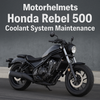 Honda Rebel 500 Coolant System Maintenance – Flush & Refill Service in Fullerton, Orange County & Los Angeles | Motorhelmets