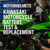 Kawasaki Motorcycle Battery Test & Replacement – Professional Service in Fullerton, Orange County & Los Angeles | Motorhelmets
