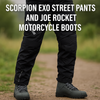 Scorpion EXO Street Pants and Joe Rocket Motorcycle Boots - Premium Gear for Street Riders | Available Now in Fullerton, Orange County & Los Angeles